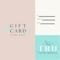 TRU Palm Beach Gift Card